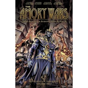 The Amory Wars: No World for Tomorrow Vol. 2 - by  Claudio Sanchez & Chondra Echert (Paperback) - 1 of 1