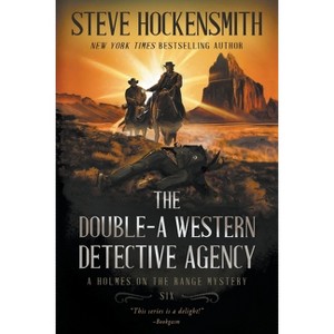 The Double-A Western Detective Agency - (Holmes on the Range Mysteries) by  Steve Hockensmith (Paperback) - 1 of 1