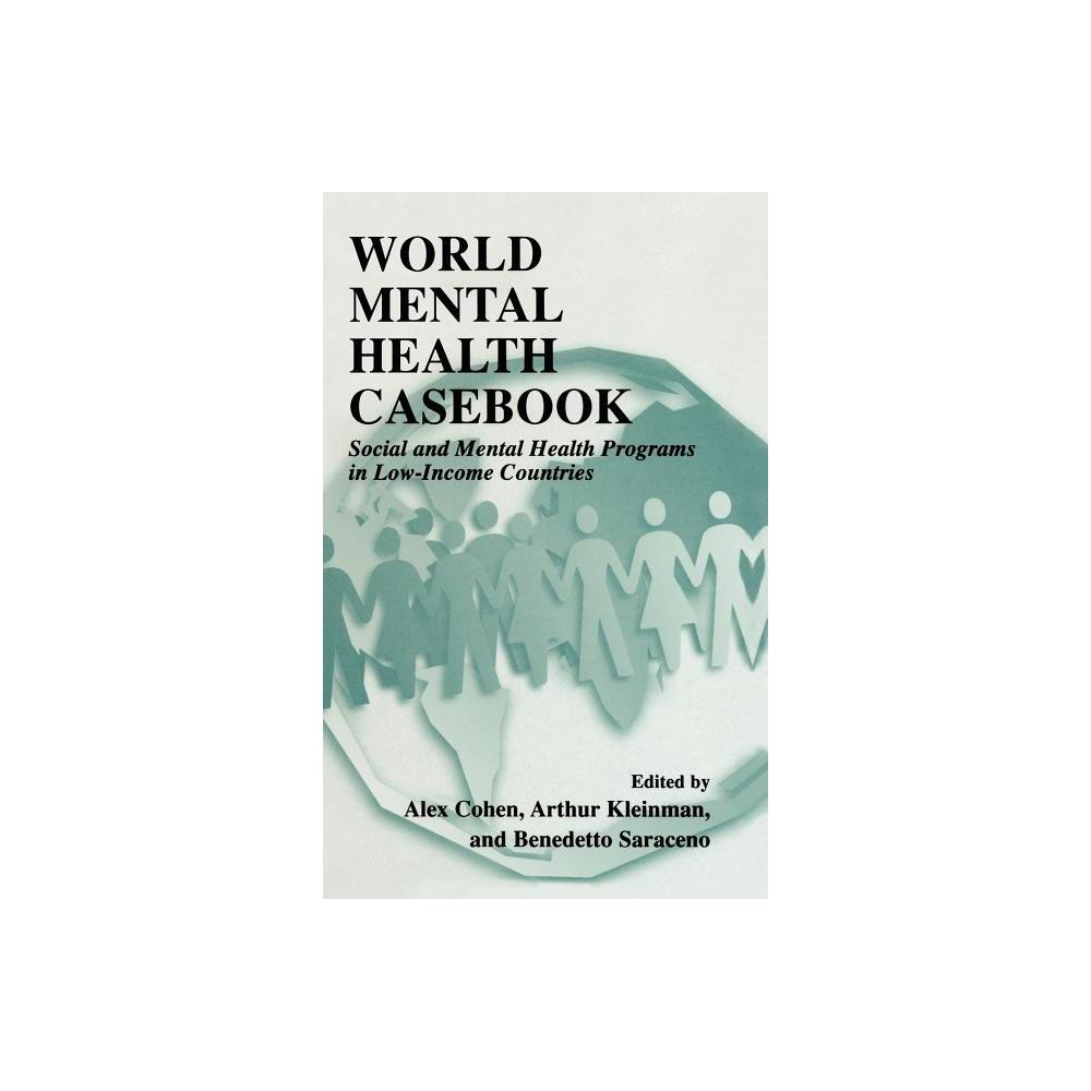 ISBN 9780306467325 product image for World Mental Health Casebook - by Alex Cohen & Arthur Kleinman & Benedetto Sarac | upcitemdb.com
