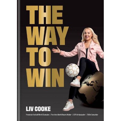 The Way to Win - by  LIV Cooke (Hardcover)