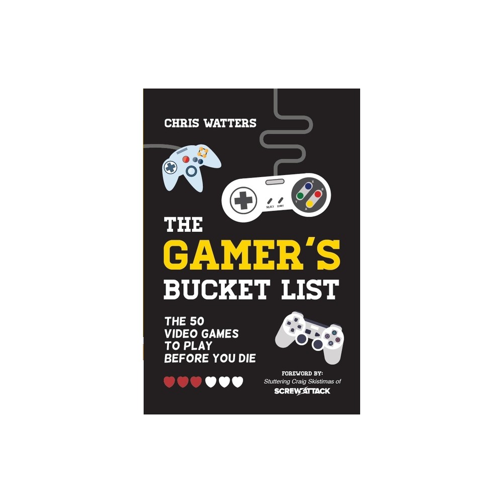 The Gamer's Bucket List - by Chris Watters (Paperback)