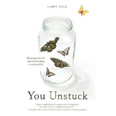 You Unstuck - by  Libby Gill (Paperback)