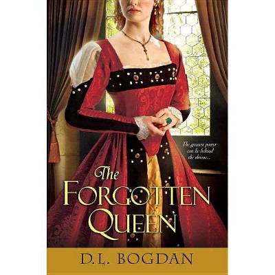 The Forgotten Queen - by  D L Bogdan (Paperback)