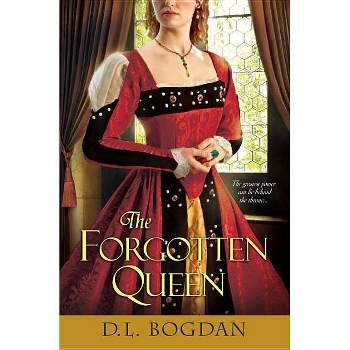 The Forgotten Queen - by  D L Bogdan (Paperback)