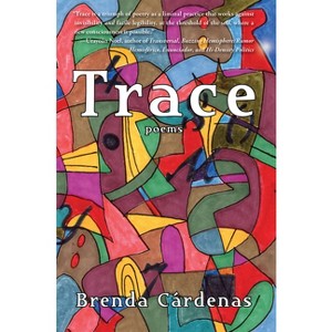 Trace - by  Brenda Cardenas (Paperback) - 1 of 1