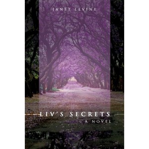 Liv's Secrets - by  Janet Levine (Paperback) - 1 of 1