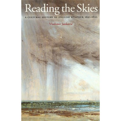 Reading the Skies - by  Vladimir Jankovic (Paperback)