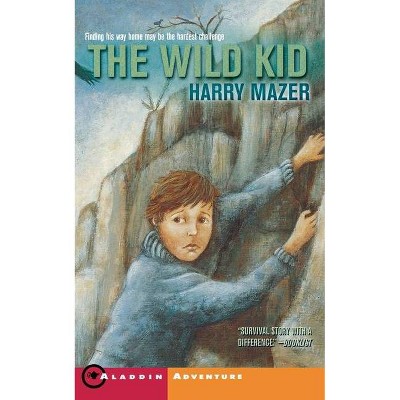 The Wild Kid - by  Harry Mazer (Paperback)