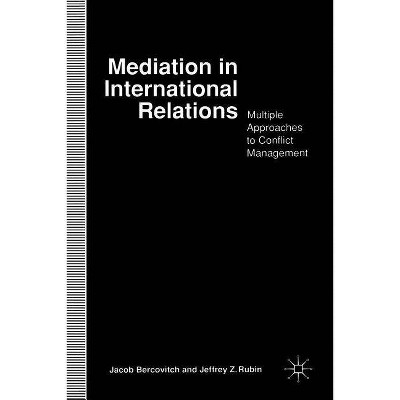 Mediation in International Relations - by  J Bercovitch & J Rubin (Paperback)