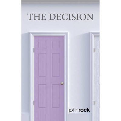 The Decision - by  John Rock (Paperback)