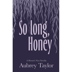 So Long, Honey - by  Aubrey Taylor (Paperback) - 1 of 1