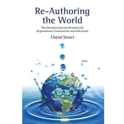 Re-Authoring The World - by  Chené Swart (Paperback)