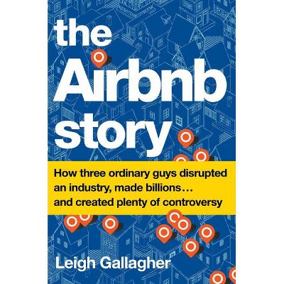 The Airbnb Story - by  Leigh Gallagher (Hardcover)