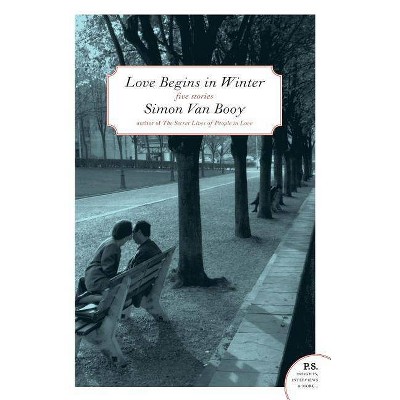 Love Begins in Winter - (P.S.) by  Simon Van Booy (Paperback)