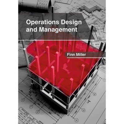 Operations Design and Management - by  Finn Miller (Hardcover)