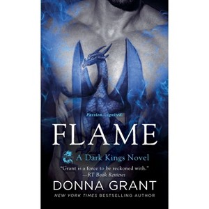 Flame - (Dark Kings) by  Donna Grant (Paperback) - 1 of 1