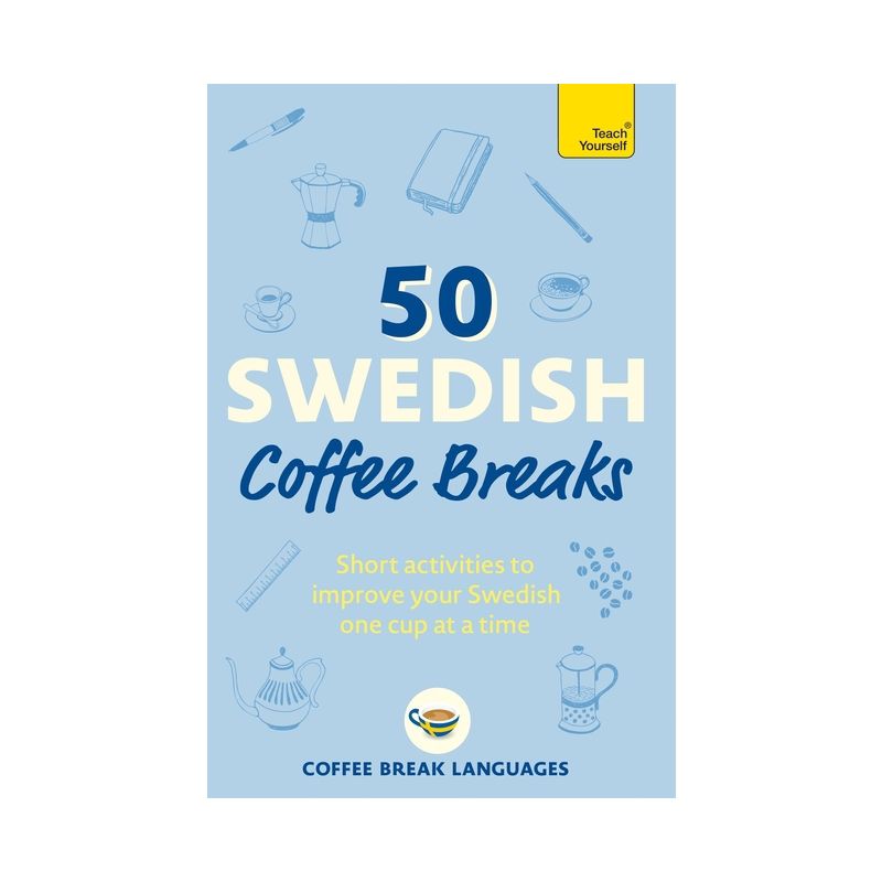 50 Swedish Coffee Breaks - by  Coffee Break Languages (Paperback), 1 of 2