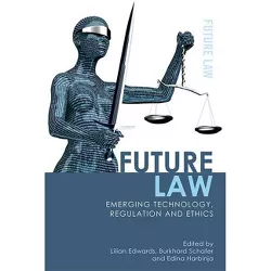 Future Law - by  Lilian Edwards & Burkhard Schafer & Edina Harbinja (Paperback)