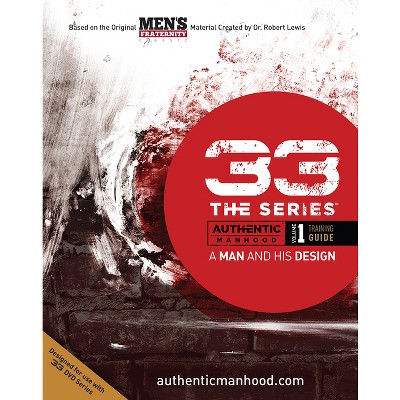 33 the Series, Volume 1 Training Guide - by  Men's Fraternity (Paperback)