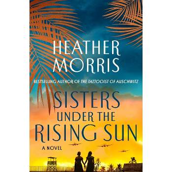 Sisters Under the Rising Sun - by Heather Morris