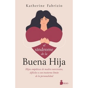 El Sindrome de la Buena Hija - by  Katherine Fabrizio (Paperback) - 1 of 1