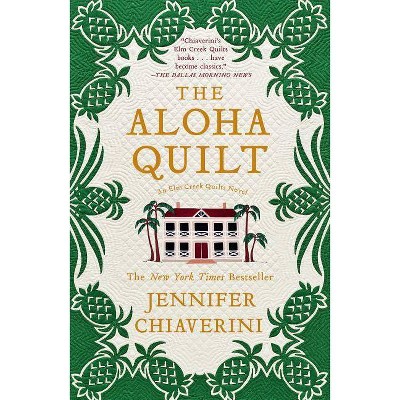 The Aloha Quilt, 16 - (ELM Creek Quilts) by  Jennifer Chiaverini (Paperback)