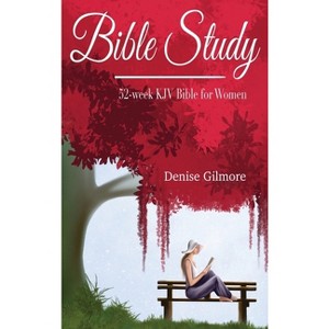 Bible Study - by Denise Gilmore - 1 of 1