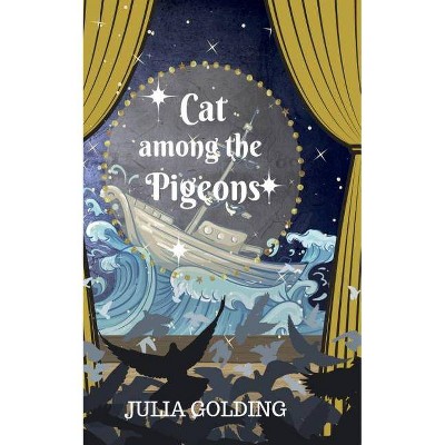 Cat Among the Pigeons - (Cat Royal) by  Julia Golding (Paperback)