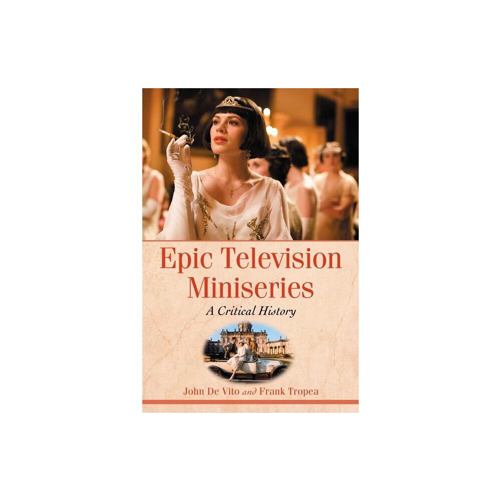 Epic Television Miniseries - by John de Vito & Frank Tropea (Paperback)