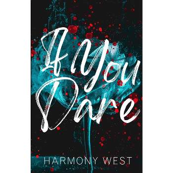 If You Dare - by  Harmony West (Paperback)