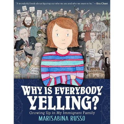 Why Is Everybody Yelling? - by  Marisabina Russo (Hardcover)