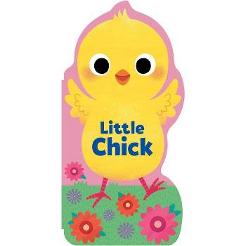 Little Chick - (Little Shaped Board Books) by  Maggie Fischer (Board Book)