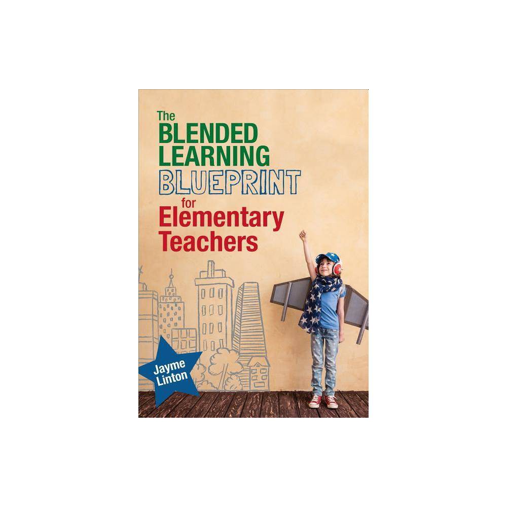 ISBN 9781544318639 product image for The Blended Learning Blueprint for Elementary Teachers - (Corwin Teaching Essent | upcitemdb.com