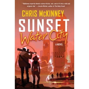 Sunset, Water City - (The Water City Trilogy) by Chris McKinney - 1 of 1