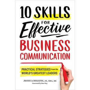 10 Skills for Effective Business Communication - by  Jessica Higgins (Paperback) - 1 of 1