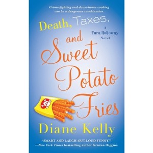 Death, Taxes, and Sweet Potato Fries - (Tara Holloway Novel) by  Diane Kelly (Paperback) - 1 of 1