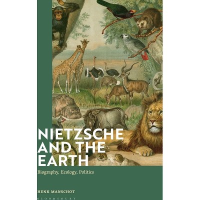 Nietzsche and the Earth - by  Henk Manschot (Hardcover)