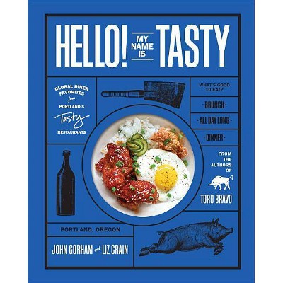 Hello! My Name Is Tasty - by  John Gorham & Liz Crain (Hardcover)