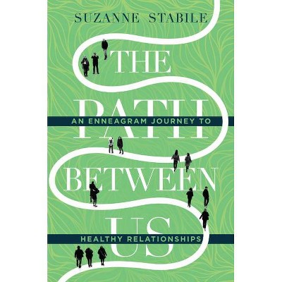 The Path Between Us - by  Suzanne Stabile (Hardcover)