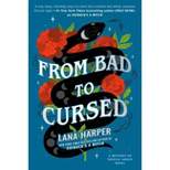 From Bad to Cursed - (The Witches of Thistle Grove) by Lana Harper (Paperback)