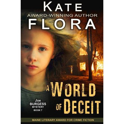 A World of Deceit (A Joe Burgess Mystery, Book 7) - by  Kate Flora (Paperback)