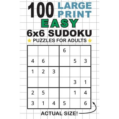 100 Large Print Easy 6x6 Sudoku Puzzles for Adults - (Paperback)