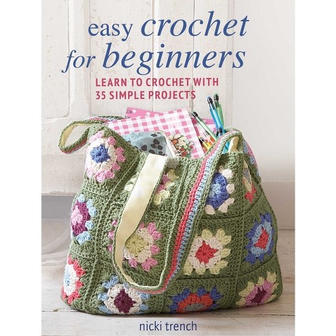 Easy Crochet For Beginners - By Nicki Trench (paperback) : Target