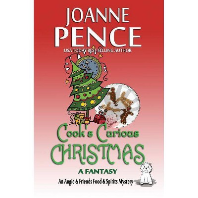 Cook's Curious Christmas - A Fantasy - (Angie & Friends Food & Spirits Mysteries) by  Joanne Pence (Paperback)