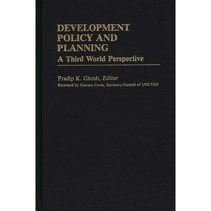 Development Policy and Planning - (International Development Resource Books) by  Pradip K Ghosh (Hardcover) - 1 of 1