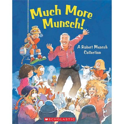 Much More Munsch! - by  Robert Munsch (Hardcover)