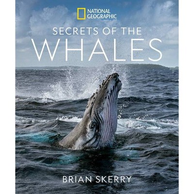 Secrets of the Whales - by  Brian Skerry (Hardcover)