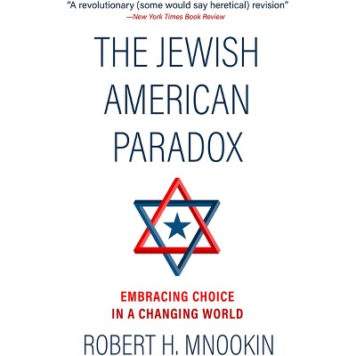 The Jewish American Paradox - by  Robert H Mnookin (Paperback)