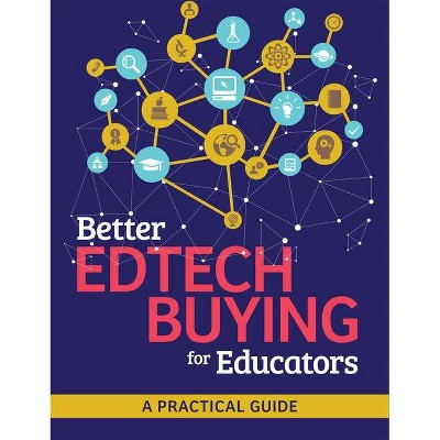 Better Edtech Buying for Educators - by  Iste Staff (Paperback)