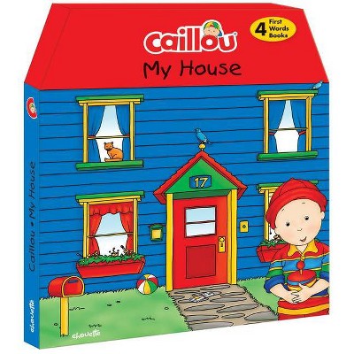 Caillou, My House - by  Anne Paradis (Board Book)